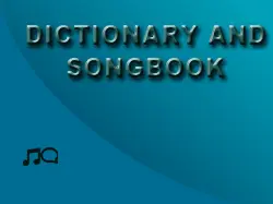 Dictionary and Songbook